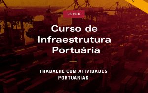 Curso de Extensão em Infraestrutura Portuária