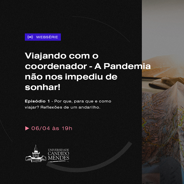 Websérie Viajando com o coordenador – A Pandemia não nos impediu de sonhar!